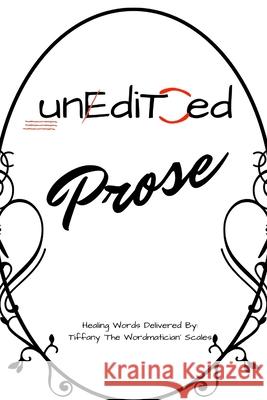 Unedited: Prose Tiffany Scales 9781794793606 Lulu.com - książka