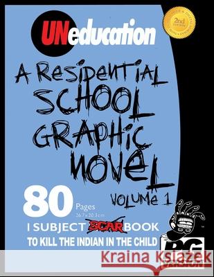 UNeducation, Vol 1: A Residential School Graphic Novel (PG) Eaglespeaker, Jason 9781500236564 Createspace - książka