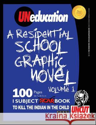 UNeducation, Vol 1: A Residential School Graphic Novel (UNcut) Eaglespeaker, Jason 9781500367084 Createspace - książka