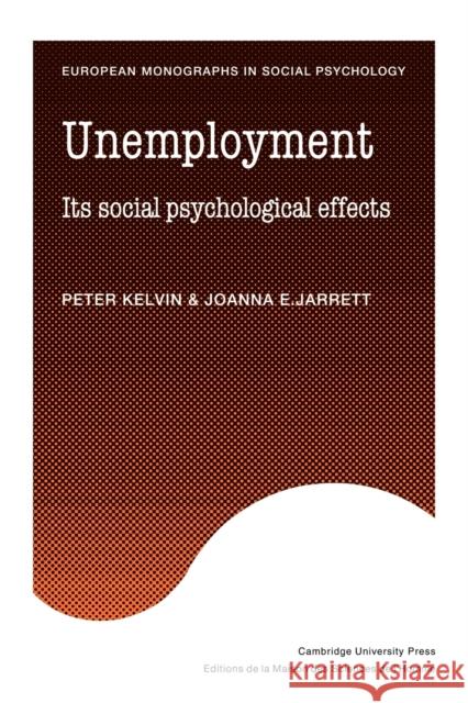 Unemployment Peter Kelvin Joanna E. Jarrett Kelvin 9780521315180 Cambridge University Press - książka