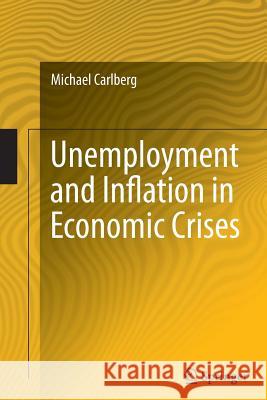 Unemployment and Inflation in Economic Crises Michael Carlberg 9783642441936 Springer - książka