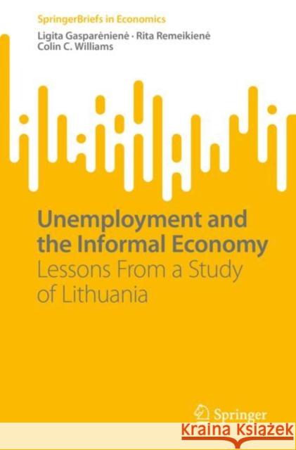 Unemployment and the Informal Economy: Lessons from a Study of Lithuania Gaspareniene, Ligita 9783030966867 Springer International Publishing - książka