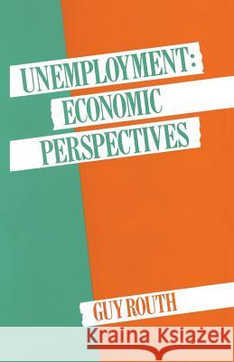 Unemployment: Economic Perspectives Routh, Guy 9780333412701 Palgrave Macmillan - książka