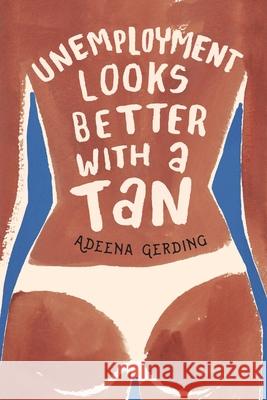 Unemployment Looks Better with a Tan Adeena Gerding 9780639795225 Adeena Gerding - książka