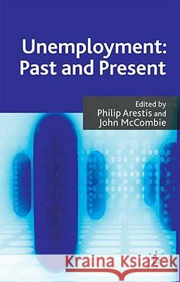 Unemployment: Past and Present Philip Arestis John McCombie 9780230202443 Palgrave MacMillan - książka