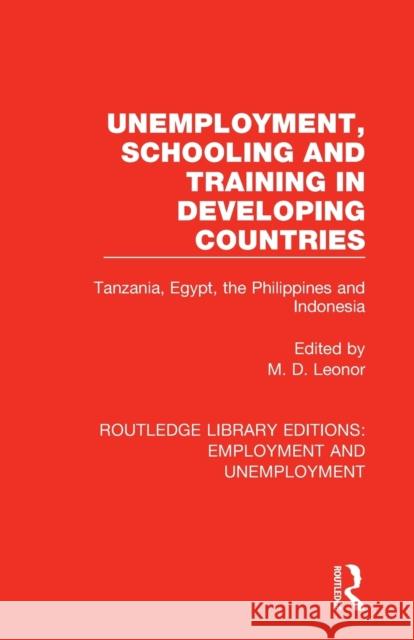 Unemployment, Schooling and Training in Developing Countries: Tanzania, Egypt, the Philippines and Indonesia M. D. Leonor 9780367086558 Routledge - książka