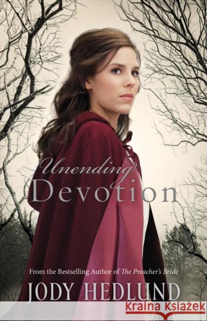 Unending Devotion Jody Hedlund 9780764208348 Bethany House Publishers - książka