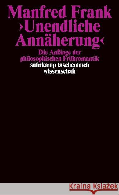 'Unendliche Annäherung' : Die Anfänge der philosophischen Frühromantik Frank, Manfred 9783518289280 Suhrkamp - książka