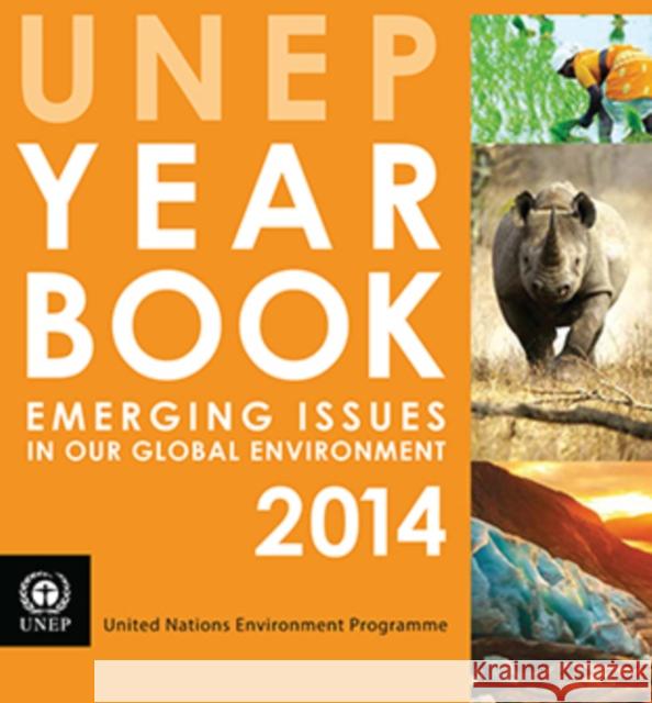 Unep Year Book: 2014: Emerging Issues in Our Global Environment United Nations 9789280733815 United Nations (Un) - książka