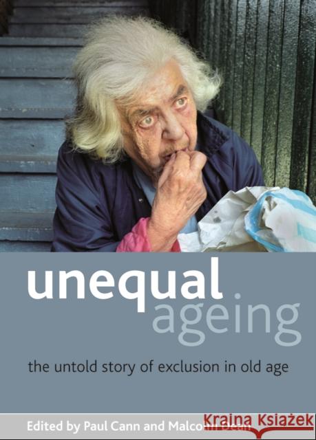 Unequal Ageing: The Untold Story of Exclusion in Old Age Cann, Paul 9781847424112  - książka