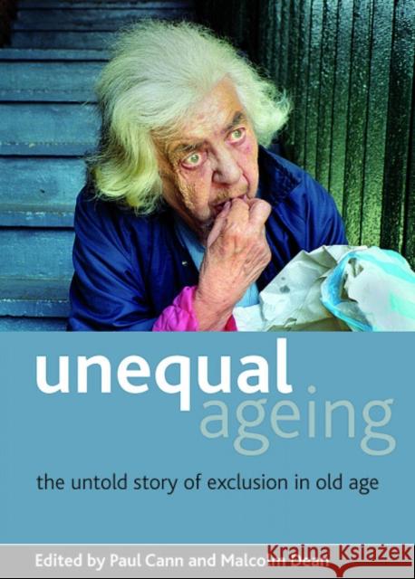Unequal Ageing: The Untold Story of Exclusion in Old Age Cann, Paul 9781847424129 Policy Press - książka