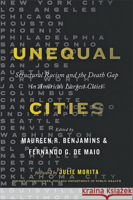 Unequal Cities: Structural Racism and the Death Gap in America's Largest Cities Benjamins, Maureen R. 9781421440996 Johns Hopkins University Press - książka