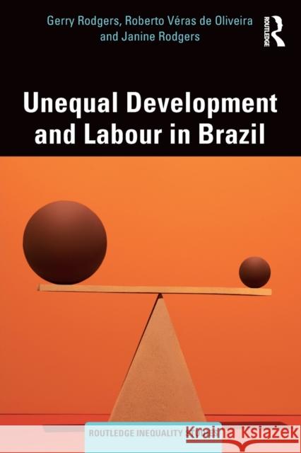 Unequal Development and Labour in Brazil Janine Rodgers 9781032353920 Taylor & Francis Ltd - książka