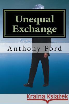 Unequal Exchange Anthony Ford 9781514398937 Createspace - książka