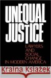 Unequal Justice: Lawyers and Social Change in Modern America Auerbach, Jerold S. 9780195021707 Oxford University Press