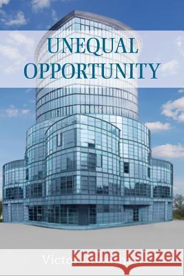 Unequal Opportunity Victor Jonathan 9781477133576 Xlibris - książka