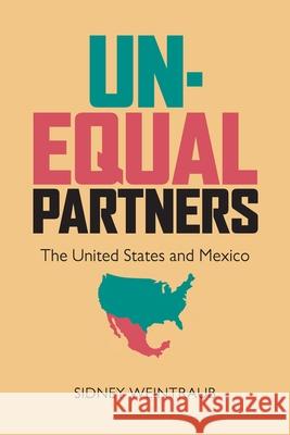 Unequal Partners: The United States and Mexico Weintraub, Sidney 9780822960584 University of Pittsburgh Press - książka