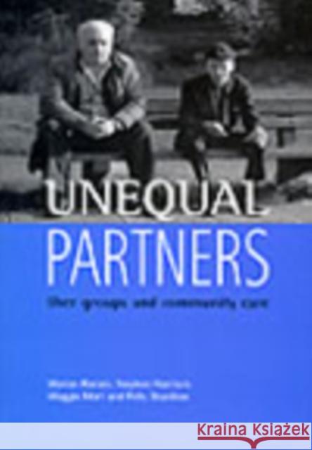 Unequal Partners: User Groups and Community Care Barnes, Marian 9781861340566 Policy Press - książka