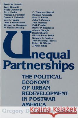 Unequal Partnerships: The Political Economy of Urban Redevelopment in Postwar America Squires, Gregory 9780813514529 Rutgers University Press - książka