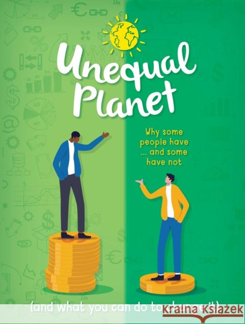 Unequal Planet: Why some people have - and some have not (and what you can do to change it) Anna Claybourne 9781445185675 Hachette Children's Group - książka