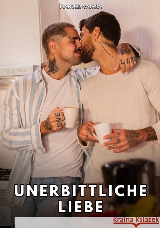 Unerbittliche Liebe García, Manuel 9783384781055 Manuel García - książka