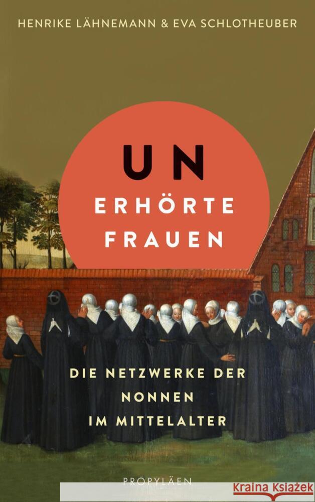 Unerhörte Frauen Lähnemann, Henrike, Schlotheuber, Eva 9783549100370 Propyläen - książka