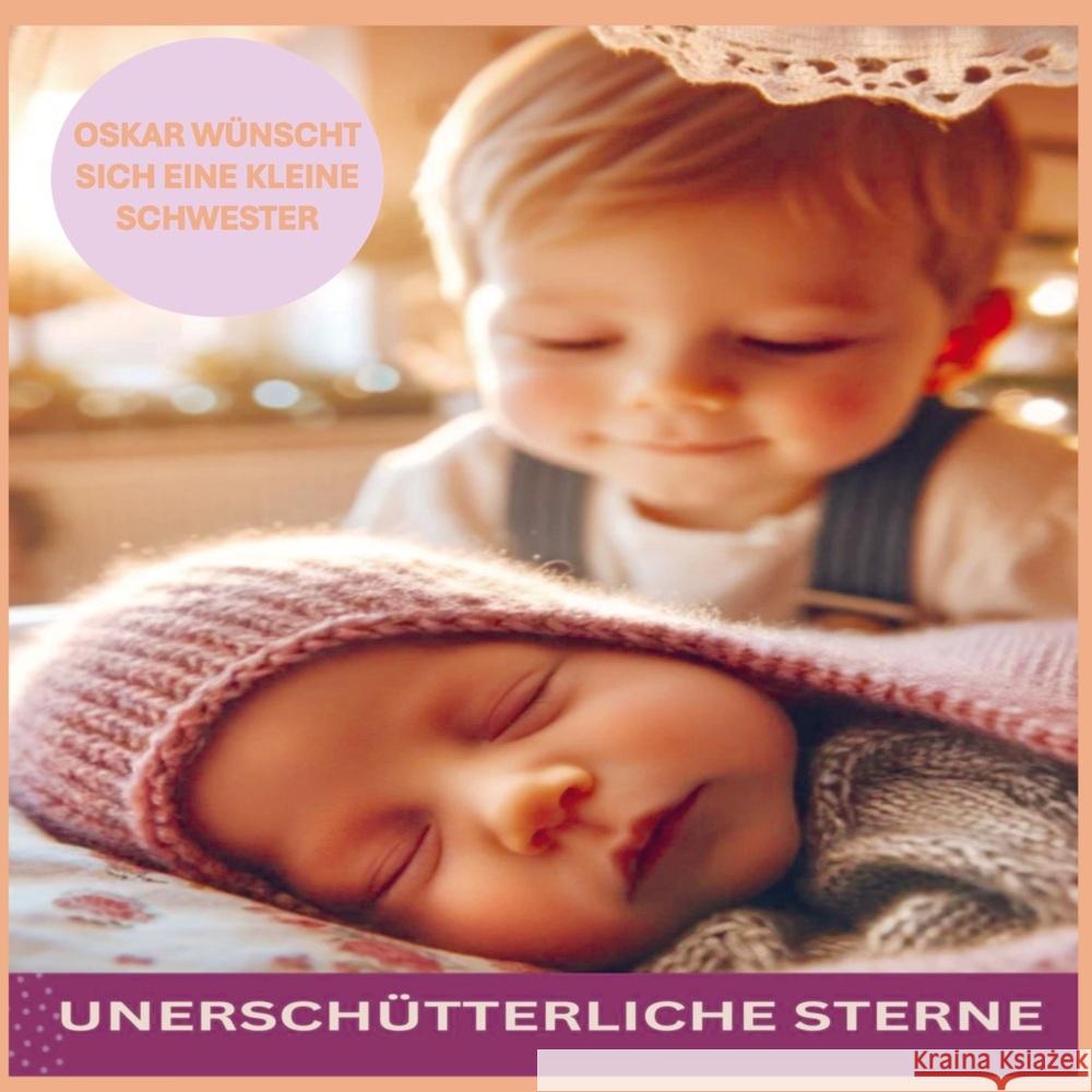 UNERSCHÜTTERLICHE STERNE: OSKAR WÜNSCHT SICH EINE KLEINE SCHWESTER Hans, Lorenz 9789403735191 Bookmundo - książka