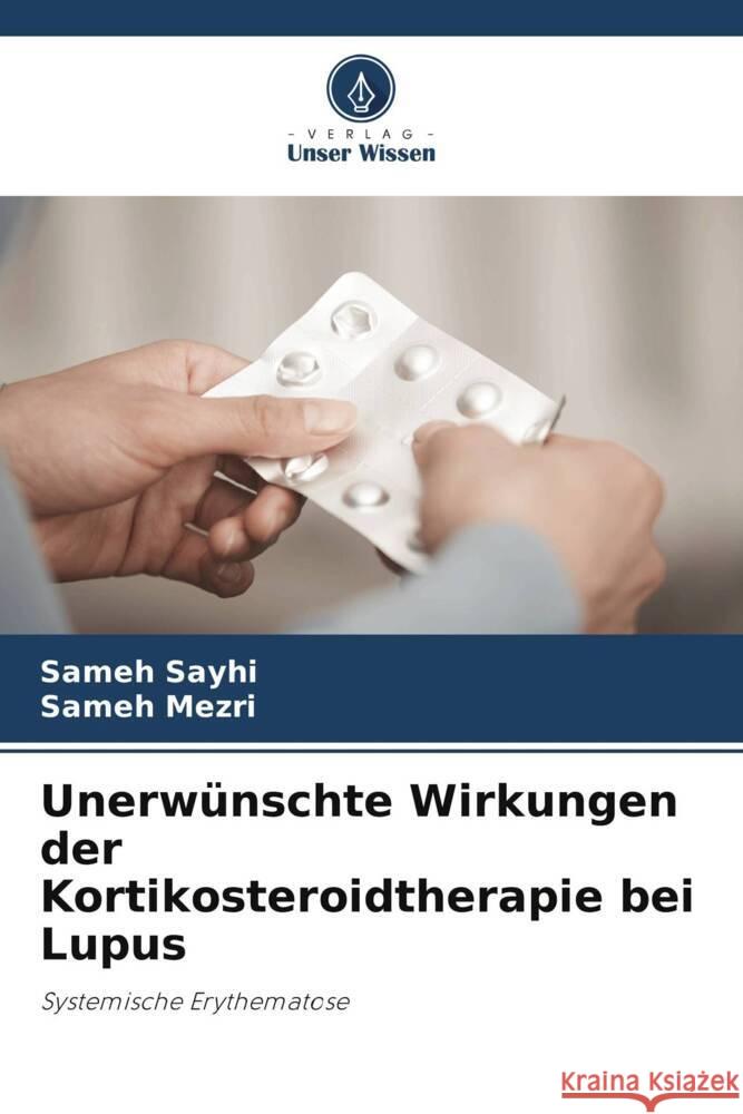 Unerwünschte Wirkungen der Kortikosteroidtherapie bei Lupus Sayhi, Sameh, Mezri, Sameh 9786208555313 Verlag Unser Wissen - książka