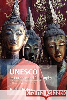 UNESCO: Its Purpose and Philosophy Huxley, Julian 9781906267018 Euston Grove Press - książka