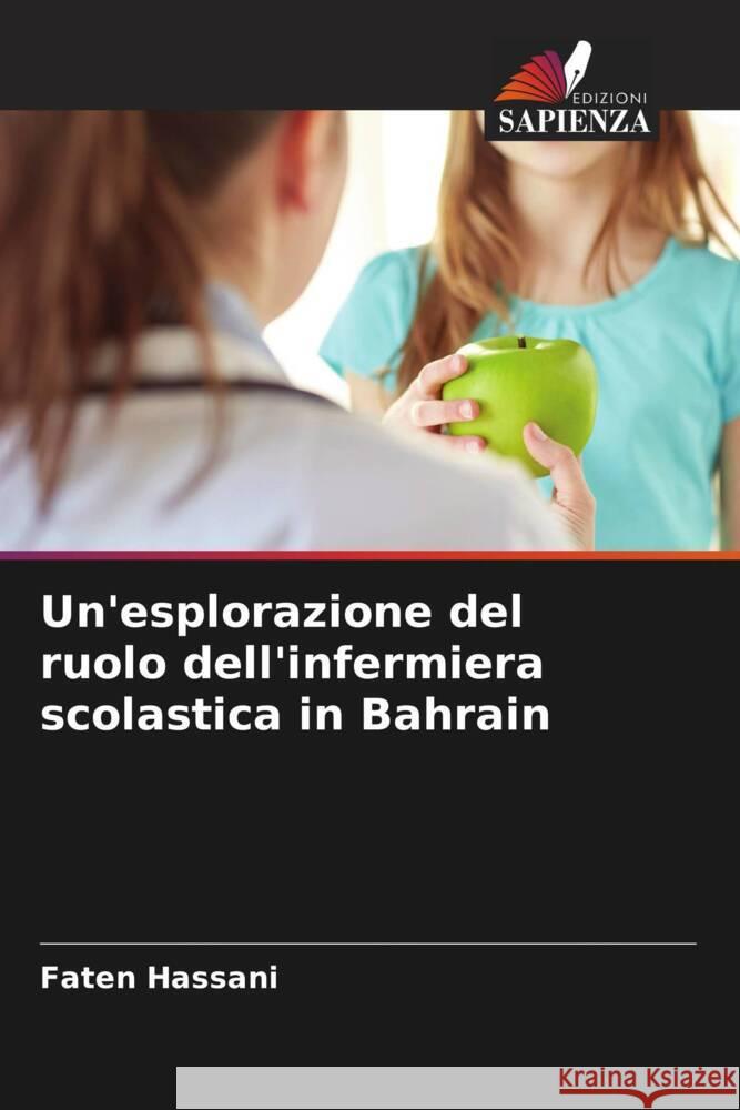 Un'esplorazione del ruolo dell'infermiera scolastica in Bahrain Faten Hassani 9786208123956 Edizioni Sapienza - książka