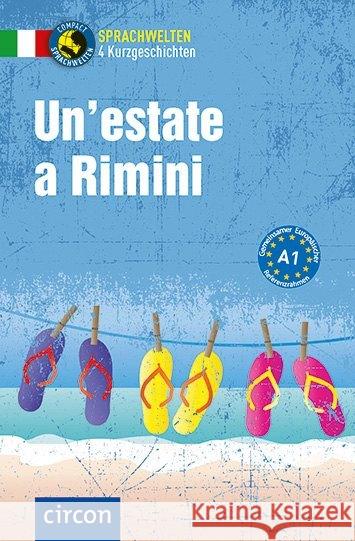 Un'estate a Rimini : Italienisch A1 Felici Puccetti, Alessandra; Stillo, Tiziana; Rossi, Roberta 9783817419388 Circon - książka