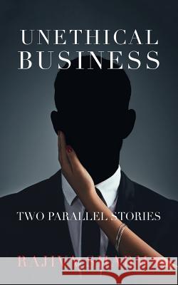 Unethical Business: Two Parallel Stories Rajiva Sharma 9781543704099 Partridge Publishing India - książka