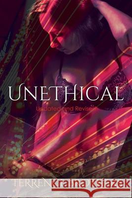 Unethical (Updated And Revised): Updated And Revised Terrence Brothers 9781733730327 Truth Publications LLC - książka