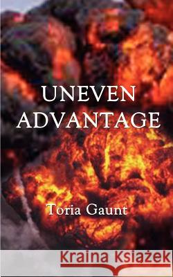 Uneven Advantage Toria Gaunt 9780759602991 Authorhouse - książka