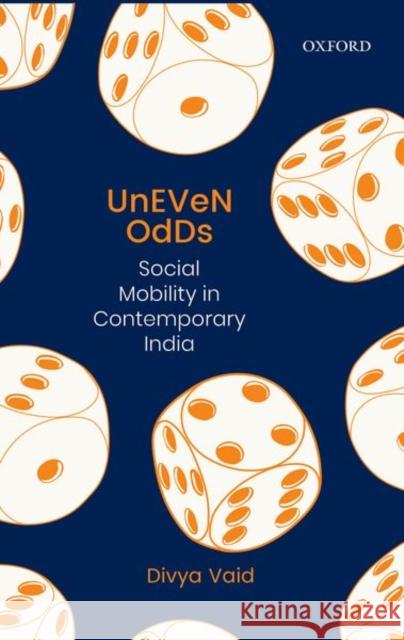 Uneven Odds: Social Mobility in Contemporary India Divya Vaid 9780199480142 Oxford University Press, USA - książka