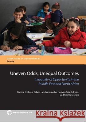 Uneven Odds, Unequal Outcomes: Inequality of Opportunity in the Middle East and North Africa Krishnan, Nandini 9781464807862 World Bank Publications - książka