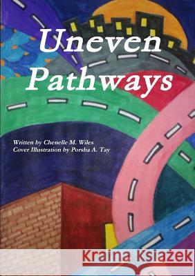 Uneven Pathways Chenelle Wiles 9780578138558 Chenelle M. Wiles - książka