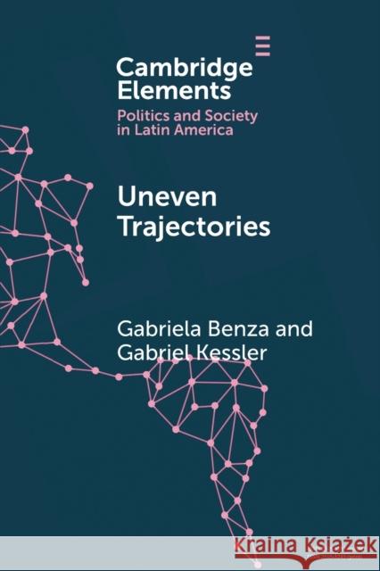 Uneven Trajectories: Latin American Societies in the Twenty-First Century Benza, Gabriela 9781108745390 Cambridge University Press - książka