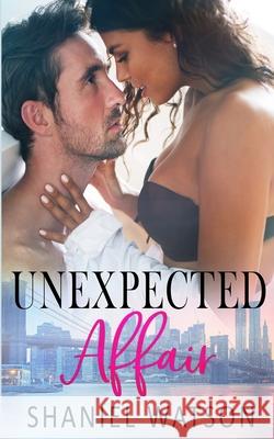 Unexpected Affair: An Office Romance Shaniel Watson 9798627860725 Independently Published - książka