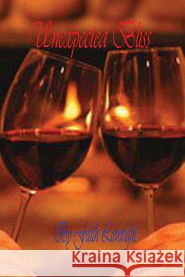 Unexpected Bliss Faith Loveright 9781481955638 Createspace - książka
