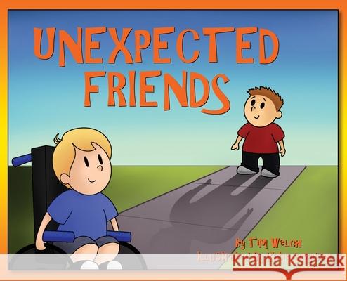 Unexpected Friends Tim Welch, Katie Simpson 9781943201426 Authormike Ink - książka