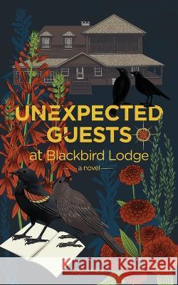 Unexpected Guests at Blackbird Lodge Joyce Hicks   9780578350189 Encore Books - książka