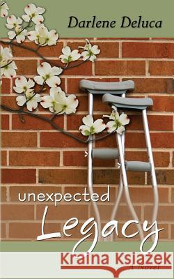 Unexpected Legacy Darlene DeLuca 9781481021739 Createspace - książka