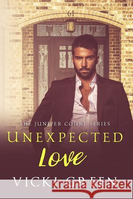 Unexpected Love (the Juniper Court Series) Vicki Green Kathy Krick 9781985138216 Createspace Independent Publishing Platform - książka