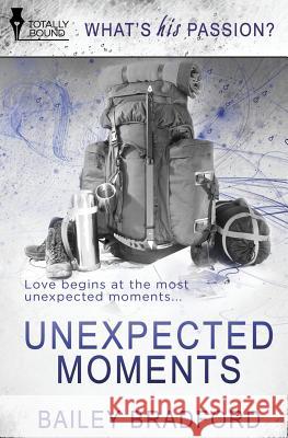 Unexpected Moments Bailey Bradford 9781784303471 Totally Bound Publishing - książka
