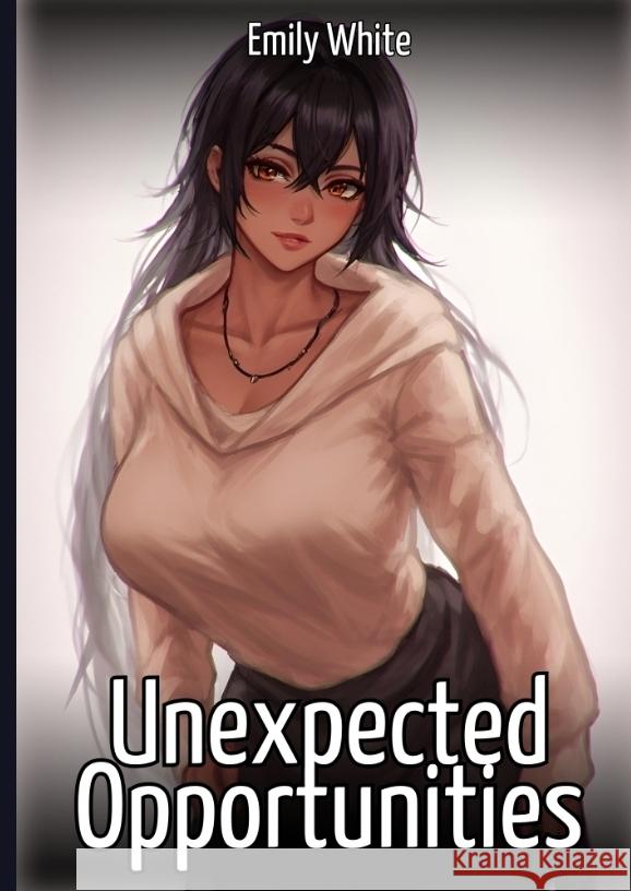 Unexpected Opportunities White, Emily 9783384732941 Emily White - książka