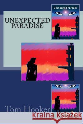 Unexpected Paradise Tom Hooker Richard Florence Robin Powell 9781499650204 Createspace - książka