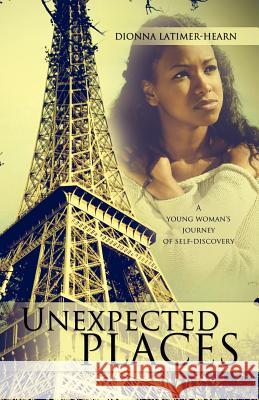 Unexpected Places Dionna Latimer-Hearn 9781619044807 Xulon Press - książka