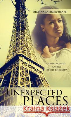 Unexpected Places Dionna Latimer-Hearn 9781619044814 Xulon Press - książka