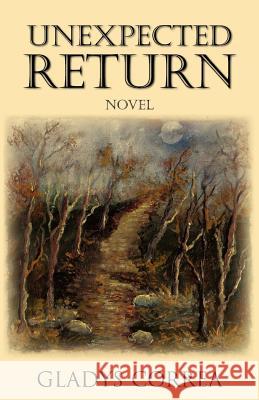 Unexpected Return Gladys Correa 9781413499551 Xlibris Corporation - książka